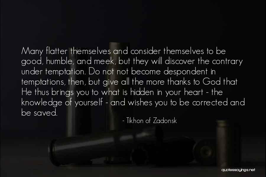 Give God Your Heart Quotes By Tikhon Of Zadonsk Give God Your Heart Quotes By Tikhon Of Zadonsk
