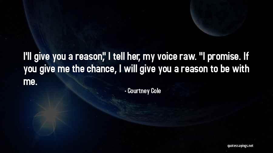 Give Her A Chance Quotes By Courtney Cole Give Her A Chance Quotes By Courtney Cole