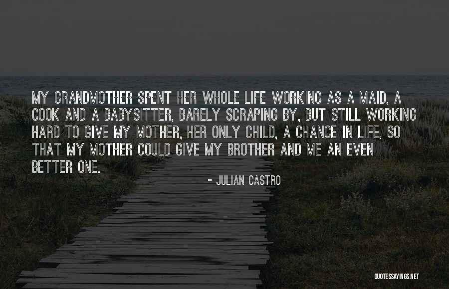 Give Her A Chance Quotes By Julian Castro Give Her A Chance Quotes By Julian Castro