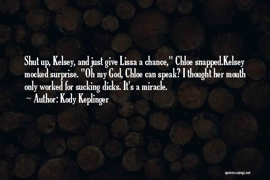 Give Her A Chance Quotes By Kody Keplinger