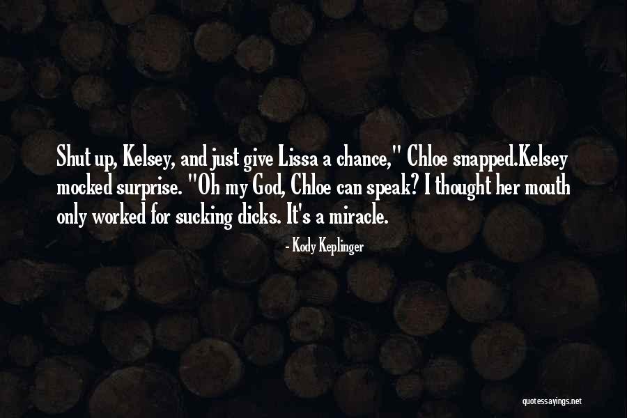 Give Her A Chance Quotes By Kody Keplinger