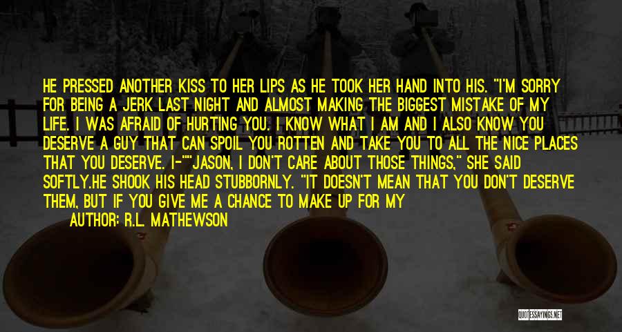 Give Her A Chance Quotes By R.L. Mathewson