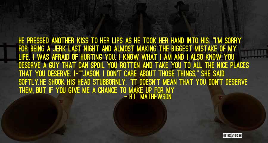 Give Her A Chance Quotes By R.L. Mathewson