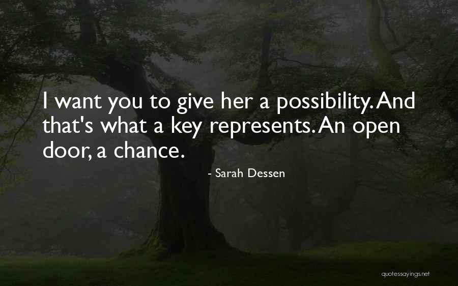 Give Her A Chance Quotes By Sarah Dessen Give Her A Chance Quotes By Sarah Dessen