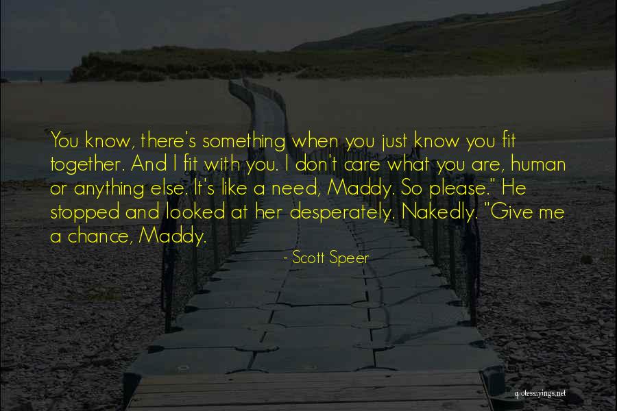 Give Her A Chance Quotes By Scott Speer Give Her A Chance Quotes By Scott Speer