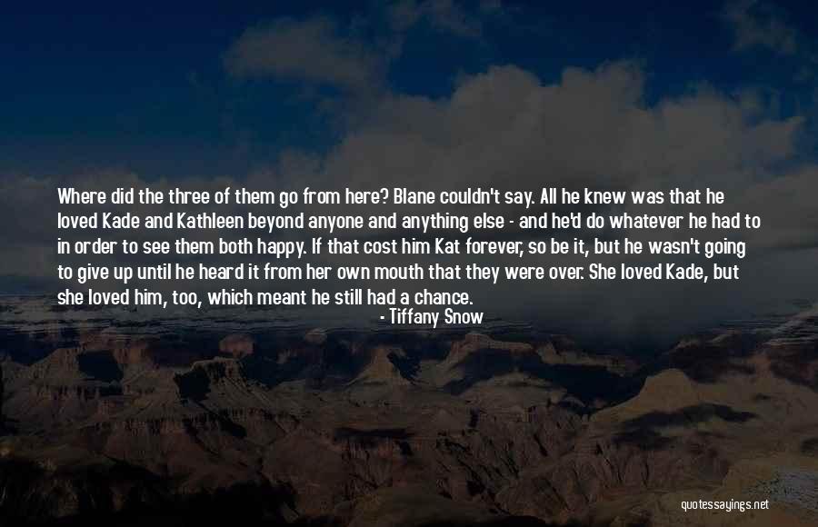 Give Her A Chance Quotes By Tiffany Snow Give Her A Chance Quotes By Tiffany Snow