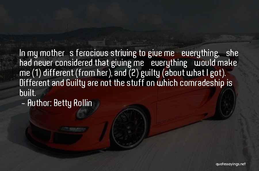 Give Her Everything Quotes By Betty Rollin