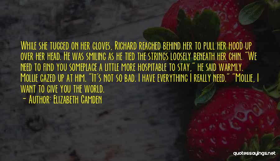 Give Her Everything Quotes By Elizabeth Camden
