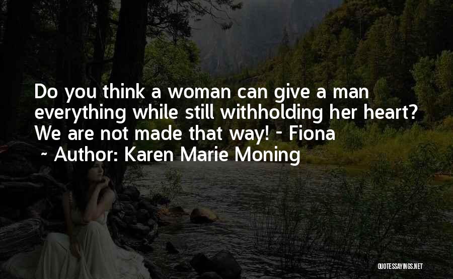 Give Her Everything Quotes By Karen Marie Moning