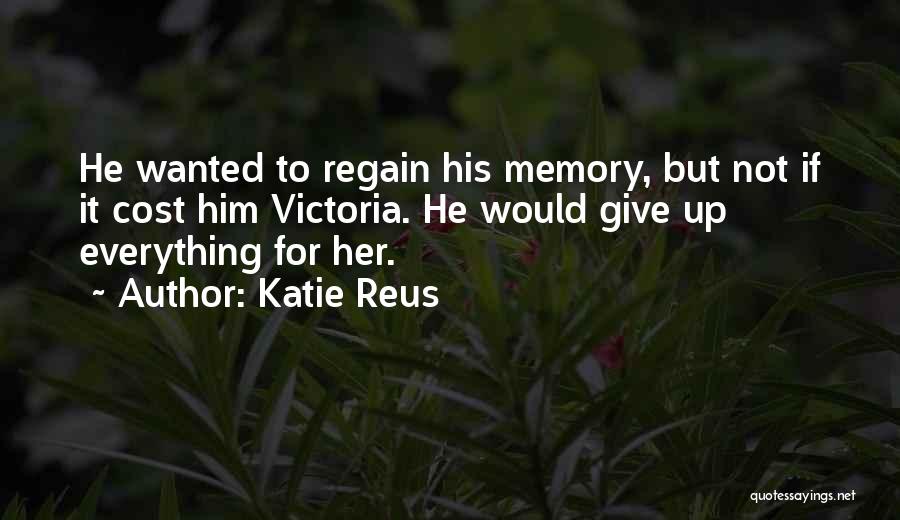 Give Her Everything Quotes By Katie Reus