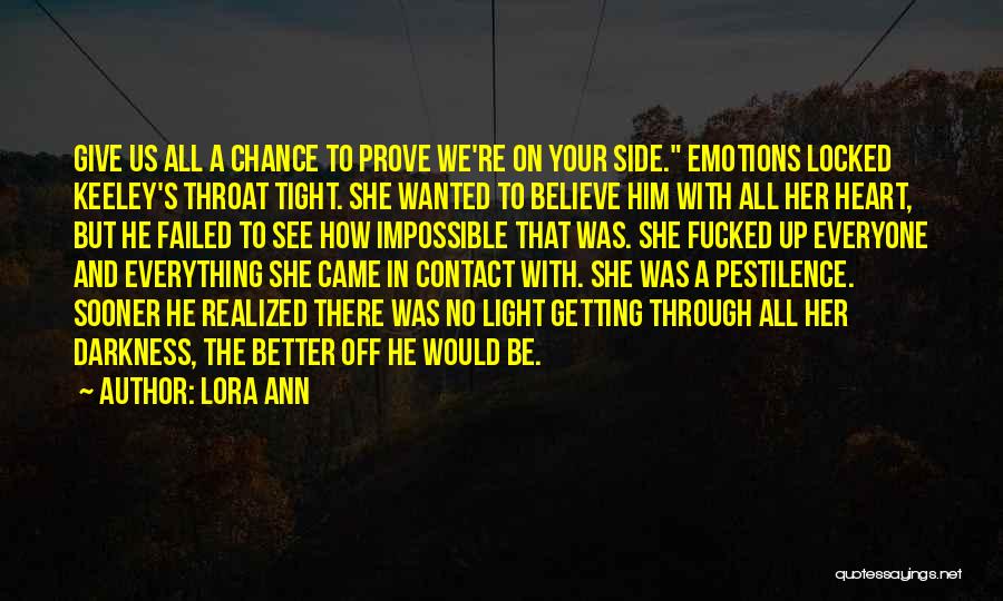 Give Her Everything Quotes By Lora Ann
