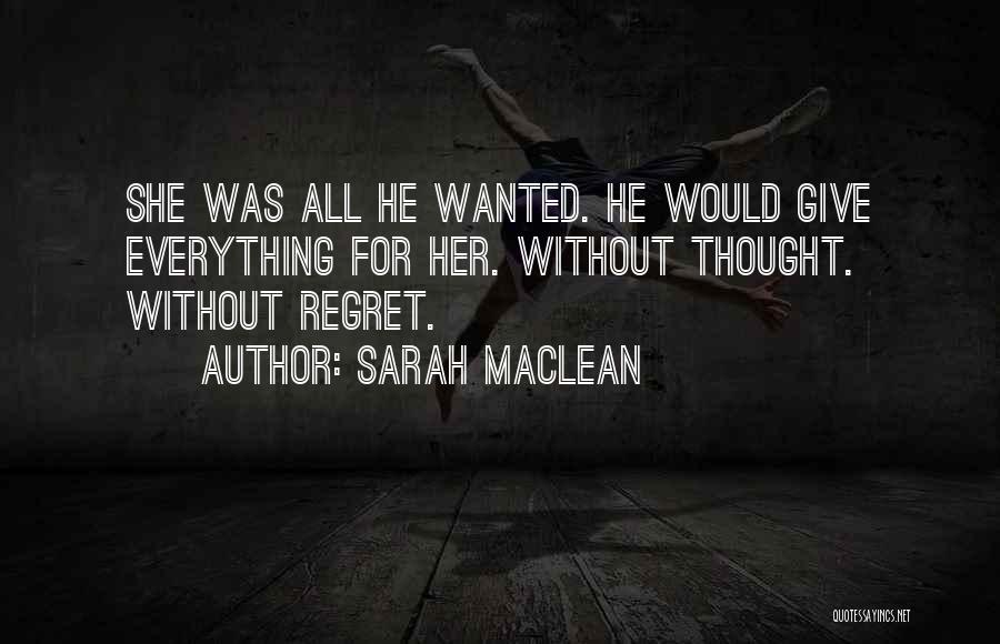 Give Her Everything Quotes By Sarah MacLean