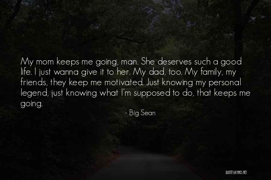 Give Her What She Deserves Quotes By Big Sean