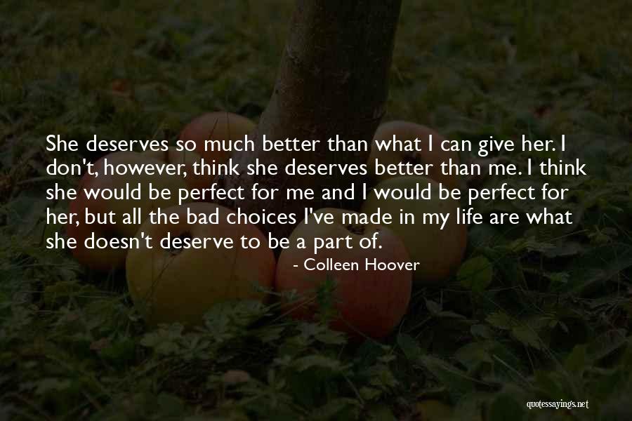 Give Her What She Deserves Quotes By Colleen Hoover