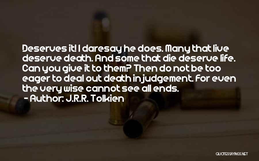 Give Her What She Deserves Quotes By J.R.R. Tolkien