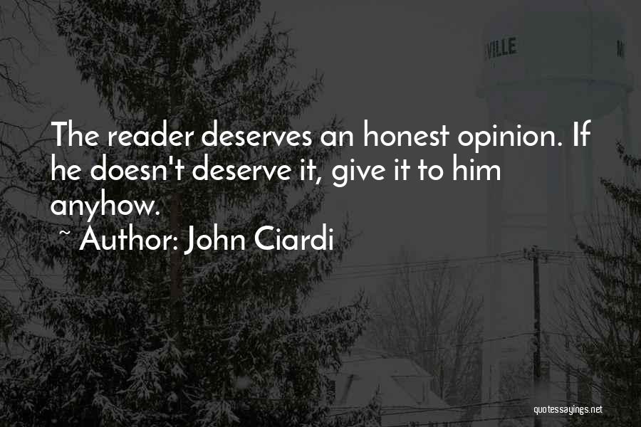 Give Her What She Deserves Quotes By John Ciardi