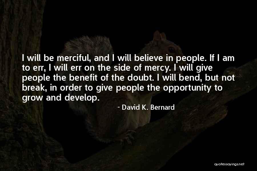 Give Him The Benefit Of The Doubt Quotes By David K. Bernard Give Him The Benefit Of The Doubt Quotes By David K. Bernard