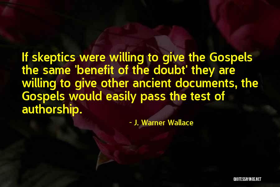 Give Him The Benefit Of The Doubt Quotes By J. Warner Wallace Give Him The Benefit Of The Doubt Quotes By J. Warner Wallace