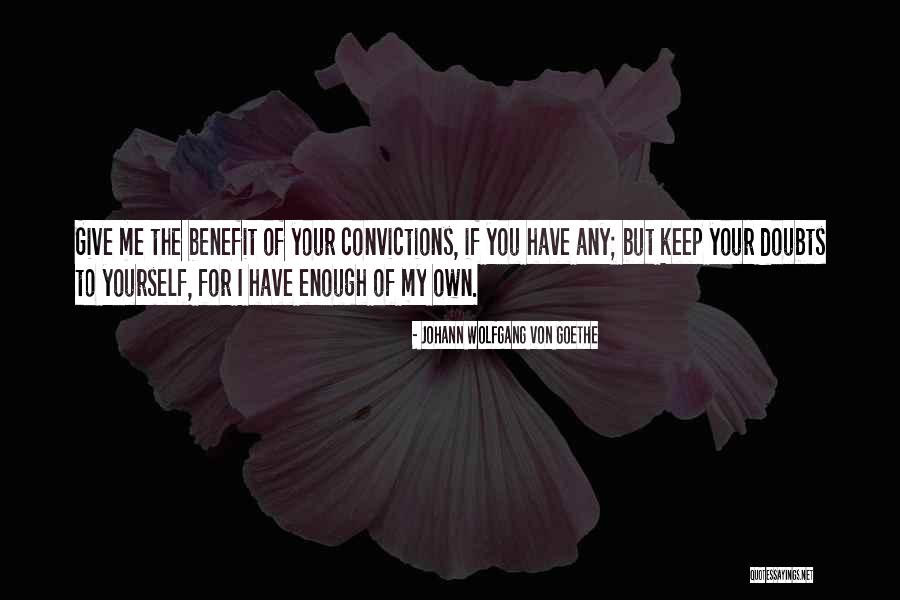 Give Him The Benefit Of The Doubt Quotes By Johann Wolfgang Von Goethe Give Him The Benefit Of The Doubt Quotes By Johann Wolfgang Von Goethe