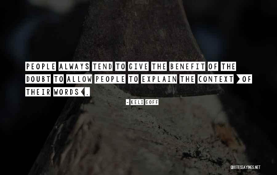 Give Him The Benefit Of The Doubt Quotes By Keli Goff Give Him The Benefit Of The Doubt Quotes By Keli Goff