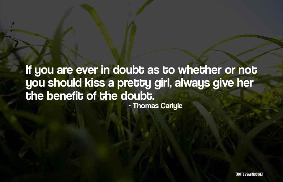 Give Him The Benefit Of The Doubt Quotes By Thomas Carlyle Give Him The Benefit Of The Doubt Quotes By Thomas Carlyle