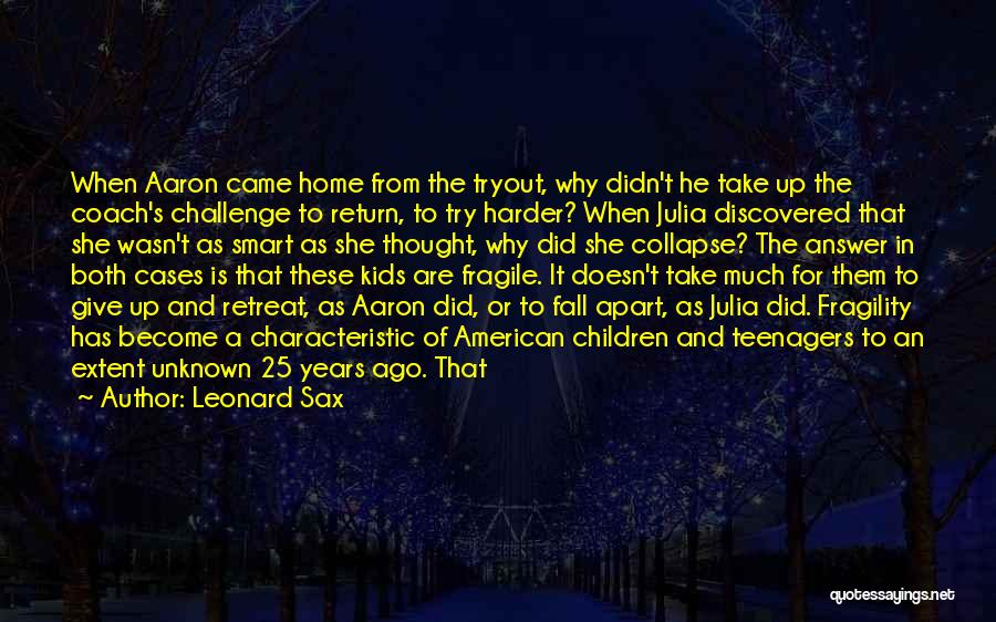 Give In Return Quotes By Leonard Sax