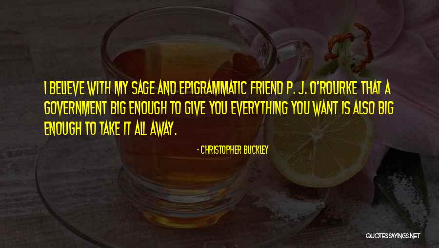 Give It All Away Quotes By Christopher Buckley Give It All Away Quotes By Christopher Buckley