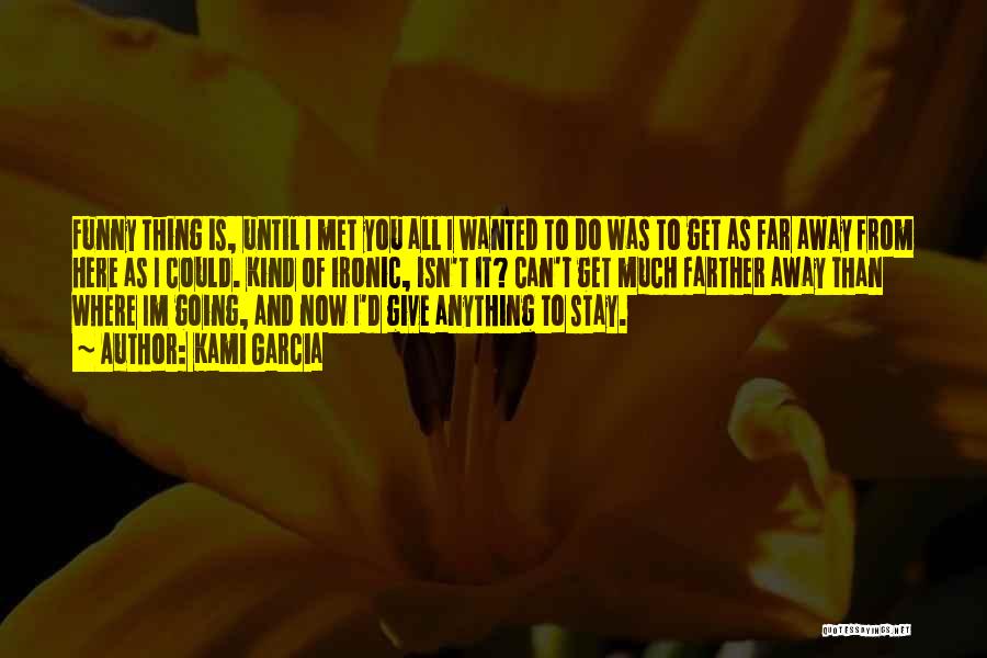 Give It All Away Quotes By Kami Garcia