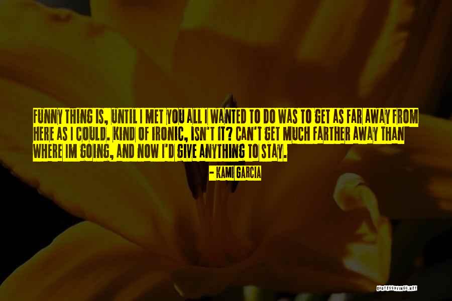 Give It All Away Quotes By Kami Garcia Give It All Away Quotes By Kami Garcia