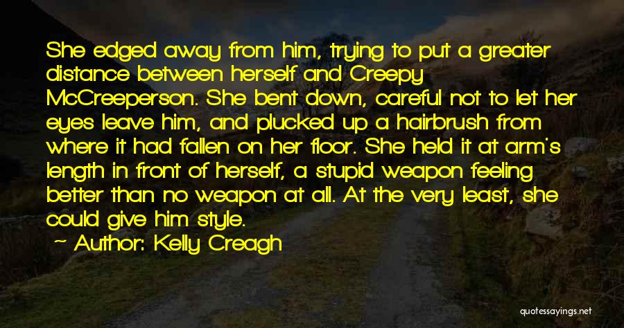 Give It All Away Quotes By Kelly Creagh