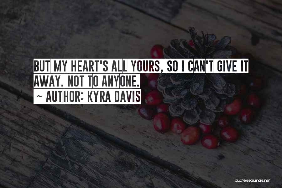 Give It All Away Quotes By Kyra Davis