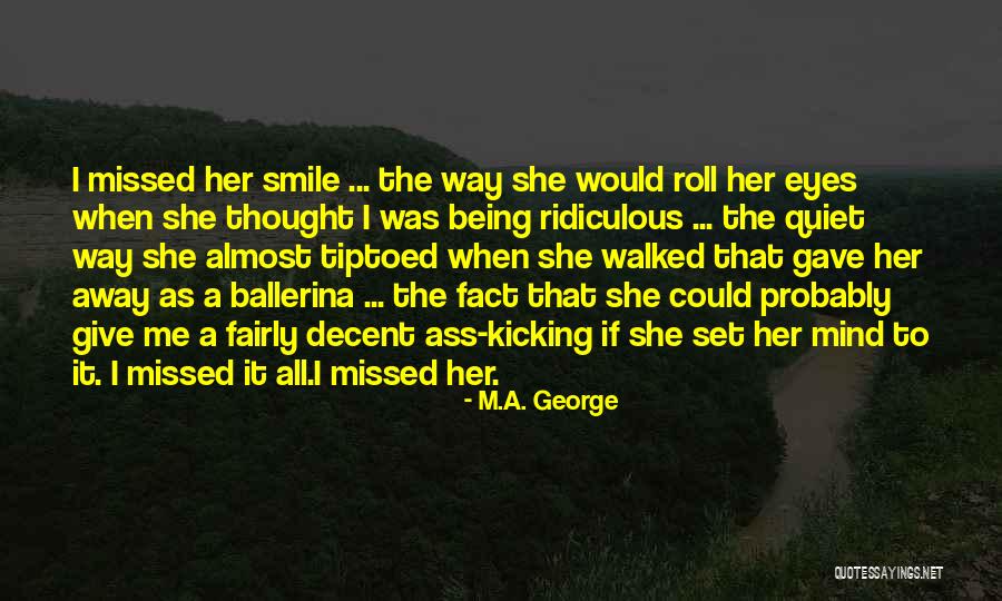 Give It All Away Quotes By M.A. George Give It All Away Quotes By M.A. George