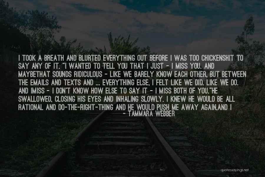 Give It All Away Quotes By Tammara Webber Give It All Away Quotes By Tammara Webber