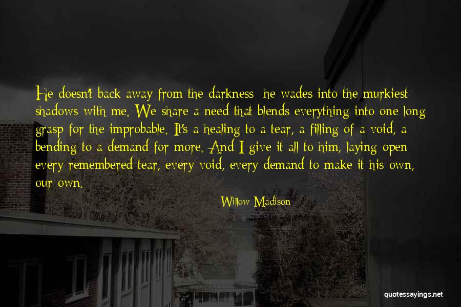 Give It All Away Quotes By Willow Madison Give It All Away Quotes By Willow Madison