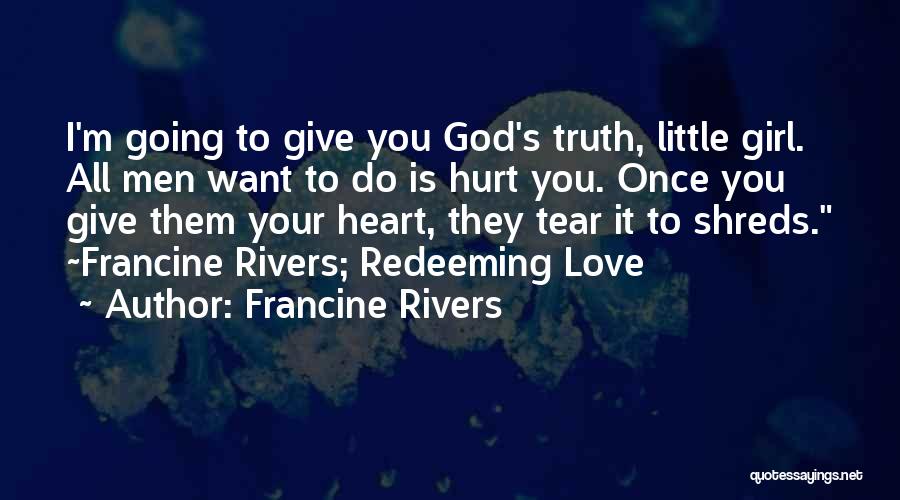 Give It All To God Quotes By Francine Rivers