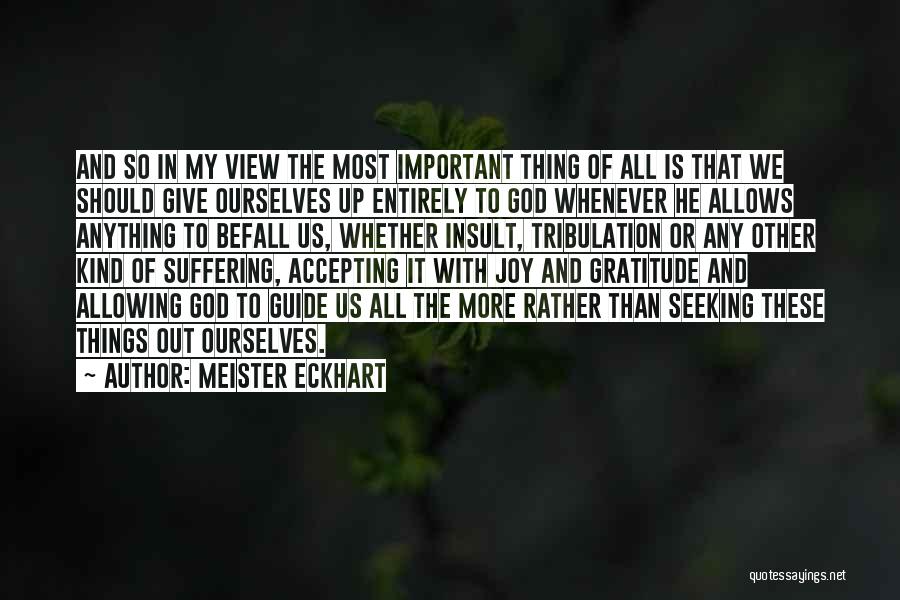 Give It All To God Quotes By Meister Eckhart