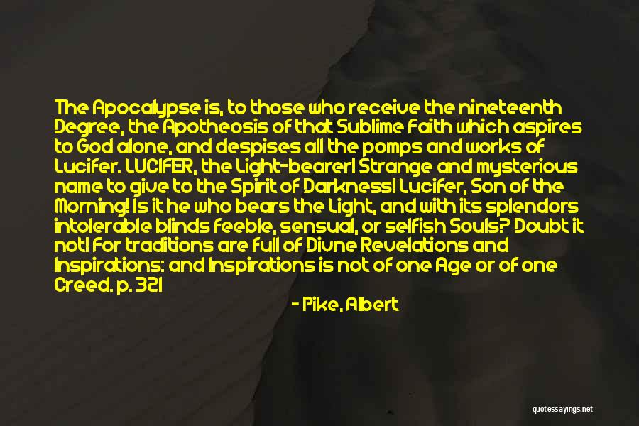 Give It All To God Quotes By Pike, Albert Give It All To God Quotes By Pike, Albert