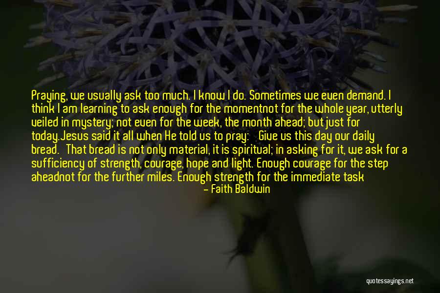 Give It All To Jesus Quotes By Faith Baldwin Give It All To Jesus Quotes By Faith Baldwin