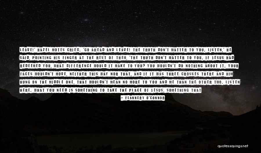 Give It All To Jesus Quotes By Flannery O'Connor Give It All To Jesus Quotes By Flannery O'Connor