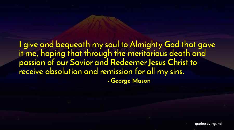 Give It All To Jesus Quotes By George Mason