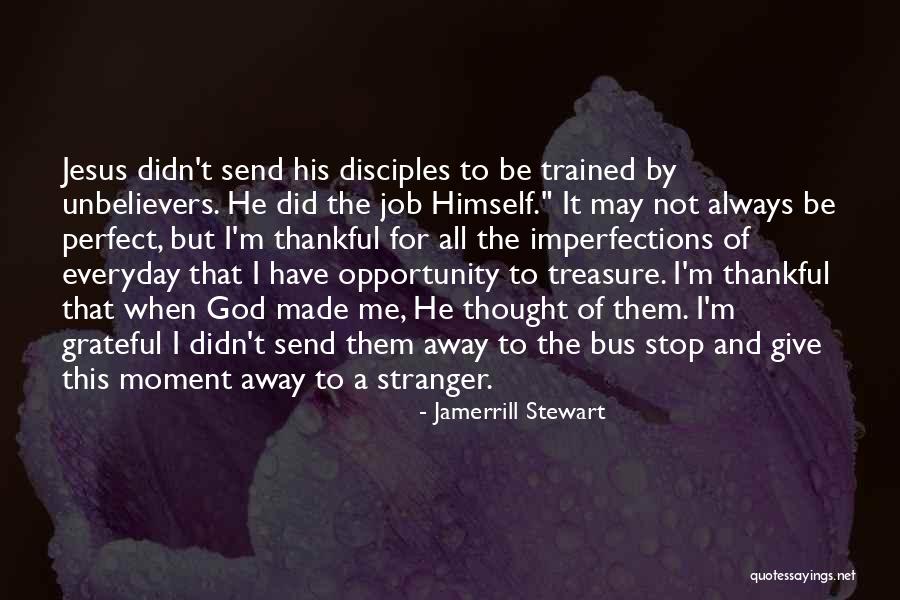 Give It All To Jesus Quotes By Jamerrill Stewart