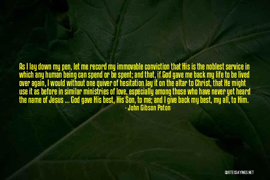 Give It All To Jesus Quotes By John Gibson Paton