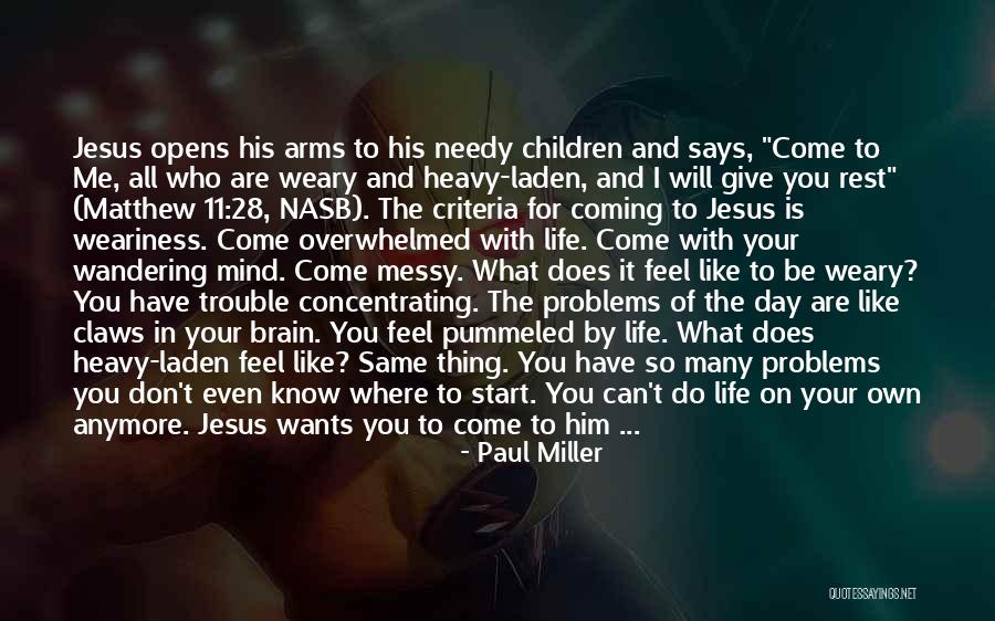Give It All To Jesus Quotes By Paul Miller Give It All To Jesus Quotes By Paul Miller