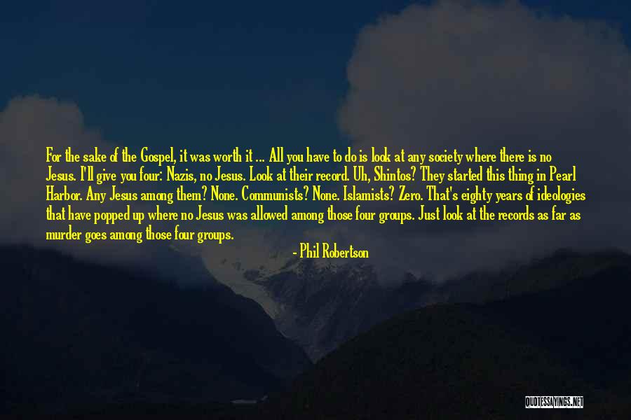 Give It All To Jesus Quotes By Phil Robertson Give It All To Jesus Quotes By Phil Robertson