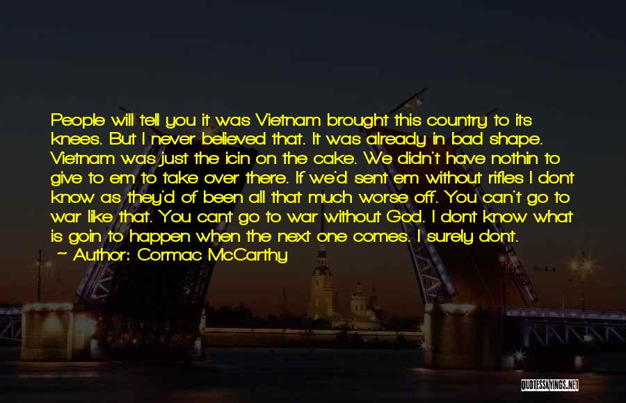 Give It Over To God Quotes By Cormac McCarthy