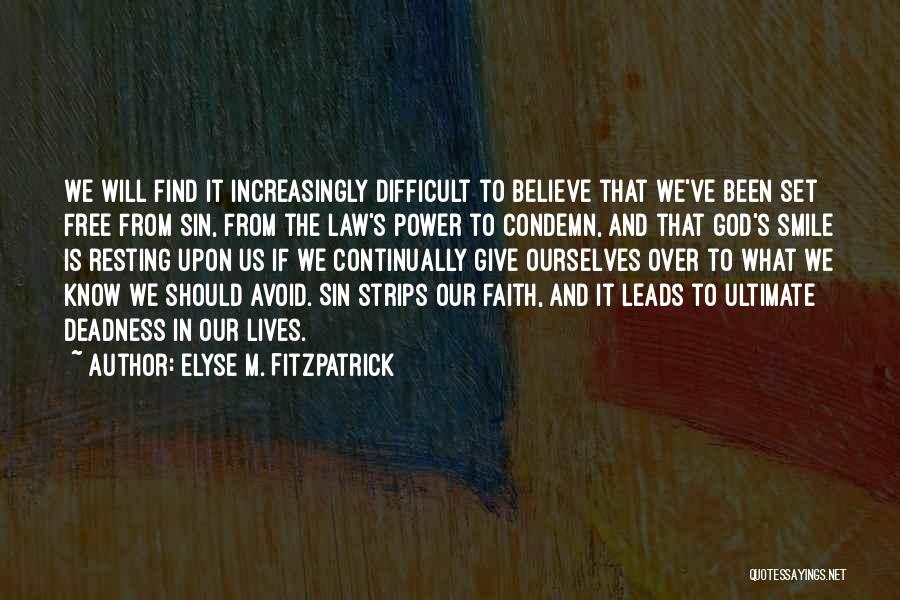 Give It Over To God Quotes By Elyse M. Fitzpatrick