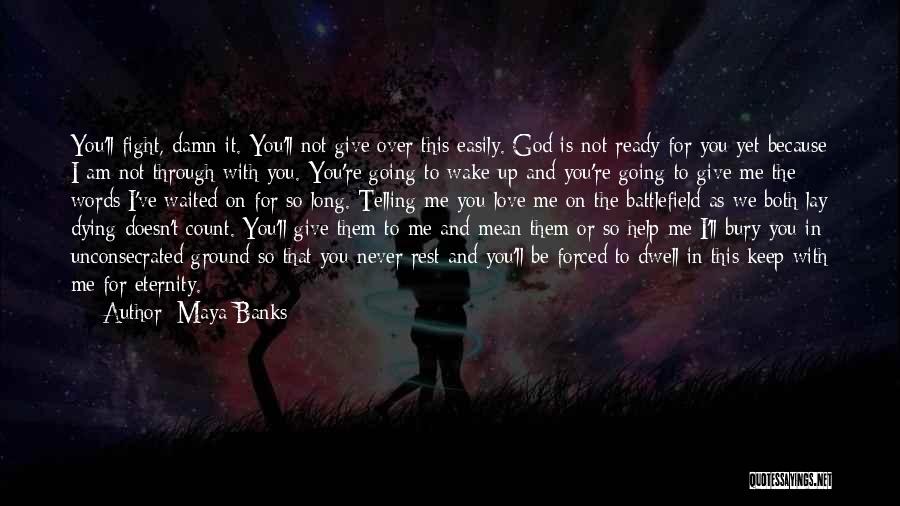 Give It Over To God Quotes By Maya Banks