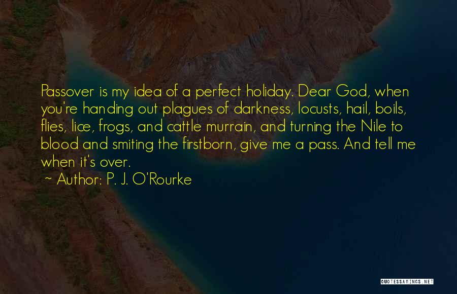 Give It Over To God Quotes By P. J. O'Rourke