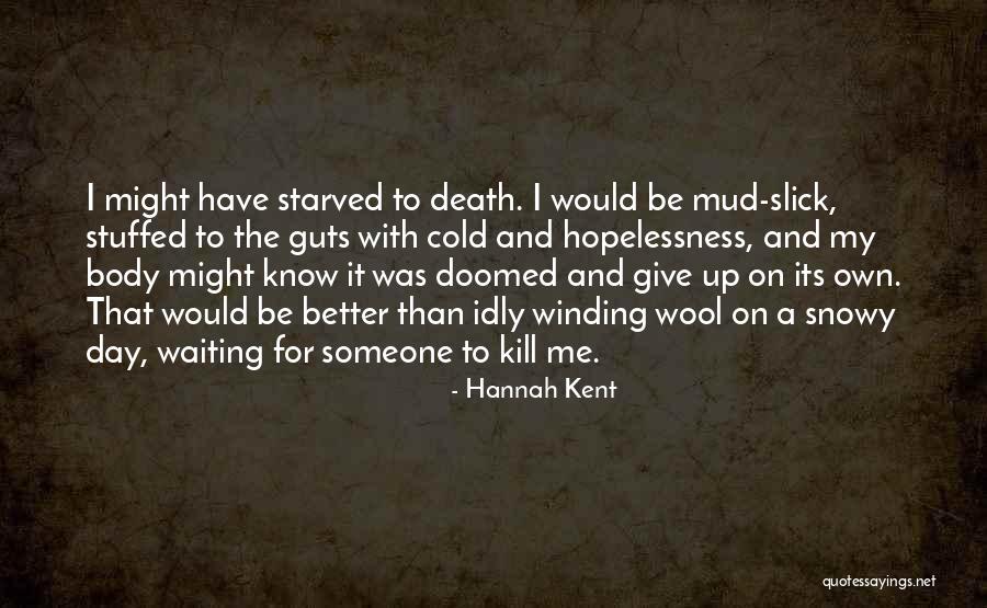 Give It Up Quotes By Hannah Kent