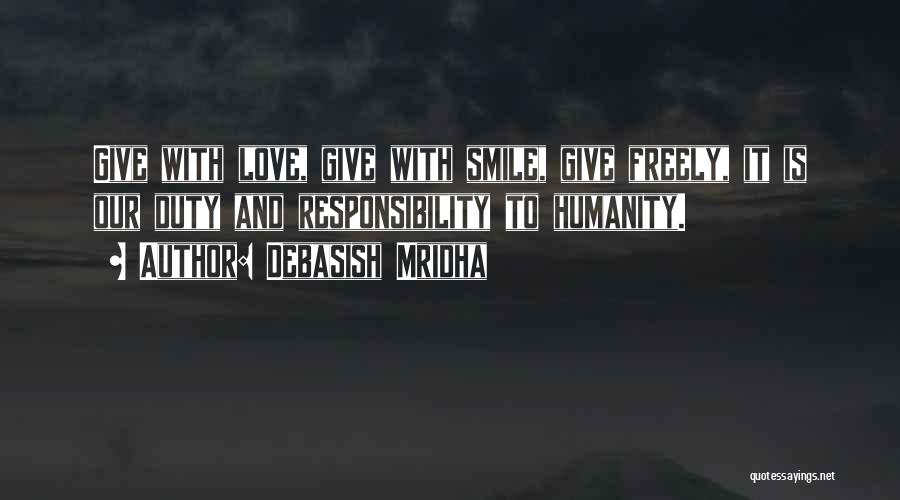Give Love Freely Quotes By Debasish Mridha